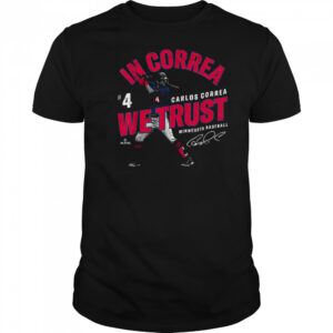 In Correa We Trust Carlos Correa Minnesota Baseball MLBPA T Shirt