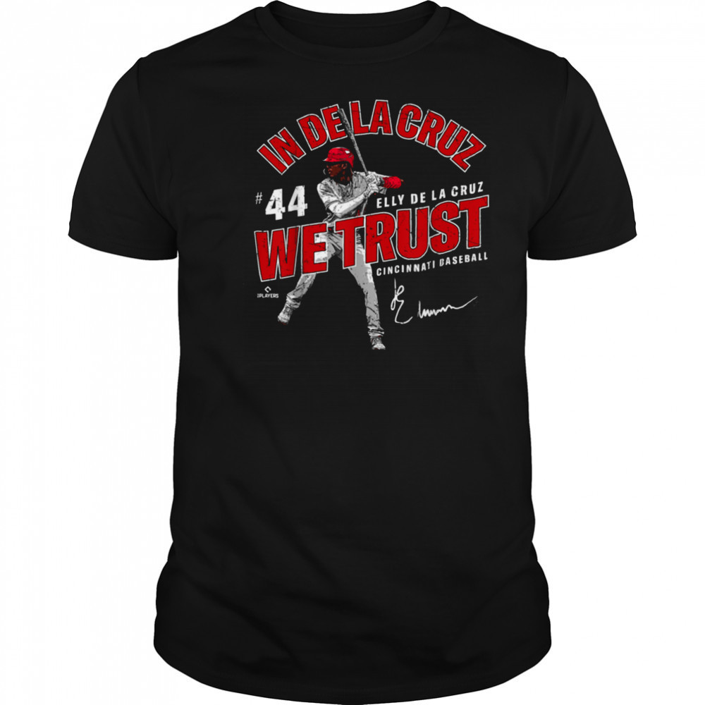 In Elly De La Cruz We Trust Cincinnati Baseball MLBPA T Shirt