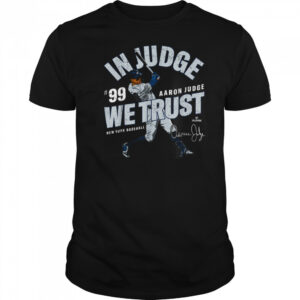 In Judge We Trust Aaron Judge New York Baseball MLBPA T Shirt