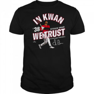 In Kwan We Trust Steven Kwan Cleveland Baseball MLBPA T Shirt