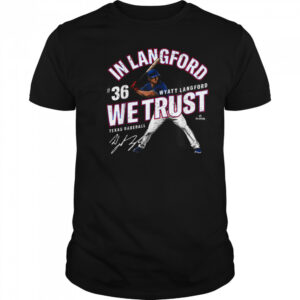 In Langford We Trust Wyatt Langford Texas Baseball MLBPA T Shirt