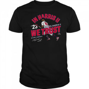 In Michael Harris II We Trust Atlanta Baseball MLBPA T Shirt