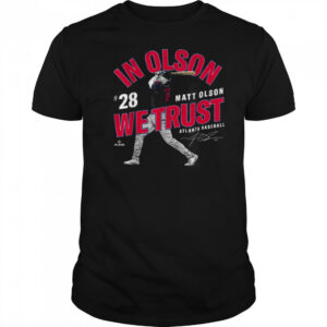 In Olson We Trust Matt Olson Atlanta Baseball MLBPA T Shirt