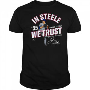 In Steele We Trust Justin Steele Chicago Baseball MLBPA T Shirt