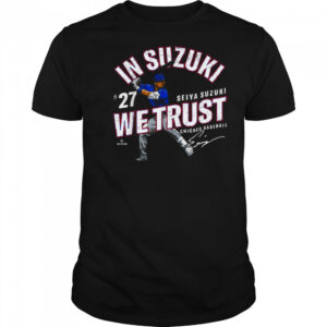 In Suzuki We Trust Seiya Suzuki Chicago Baseball MLBPA T Shirt