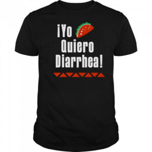 iYo Quiero Diarrhea shirt