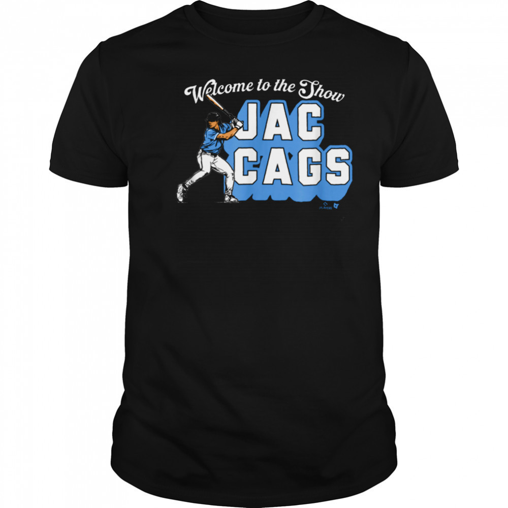 Jac Caglianone Welcome to The Show Jac Cags KC Baseball T Shirt Jac Caglianone Welcome to The Show Jac Cags KC Baseball T Shirt