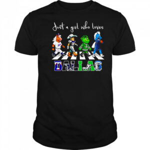 Just a girl who loves Dallas sports mascot shirt