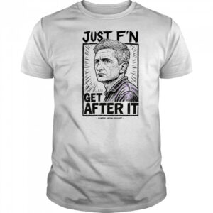 Just f’n get after it Purple Reign shirt
