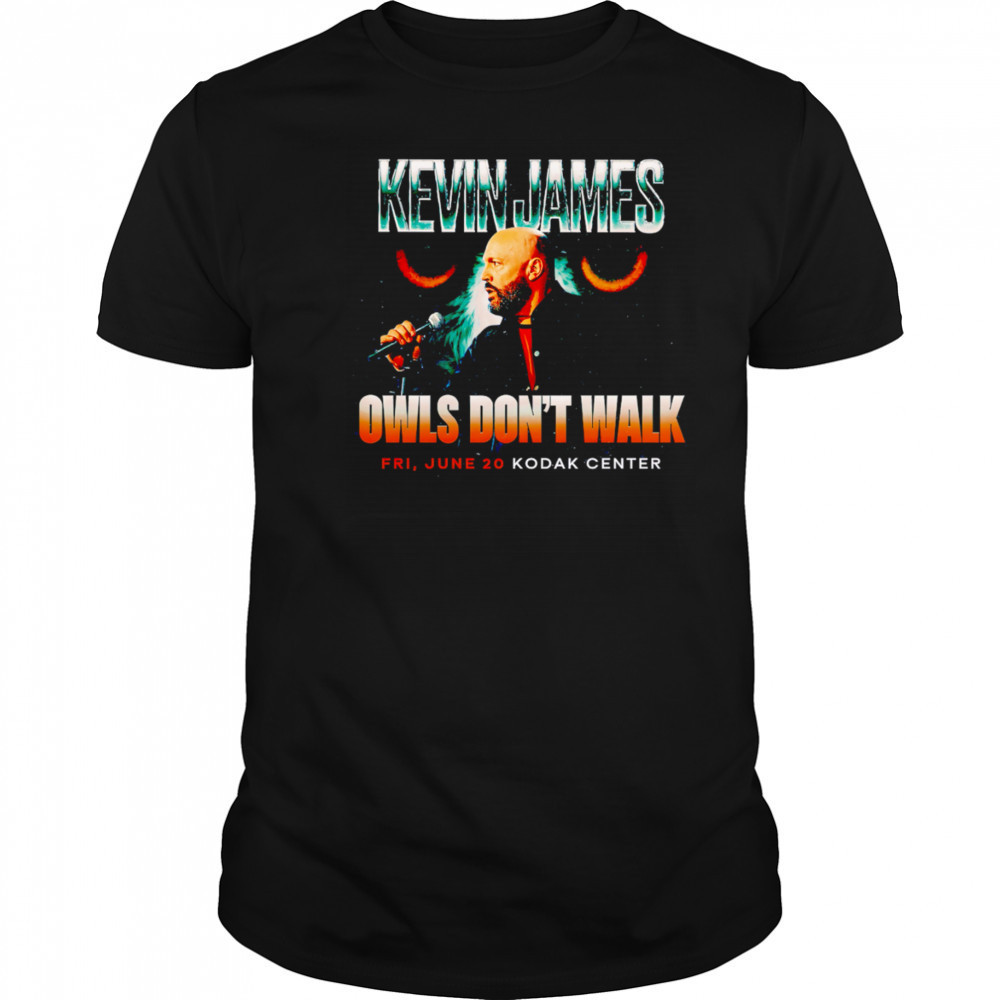 Kevin James Owls Don’t Walk shirt