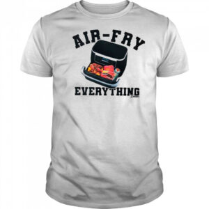 Killdozer Air-Fry Everything T-Shirt