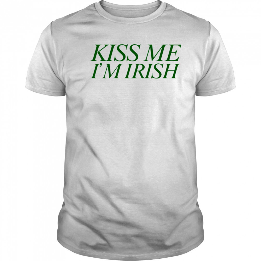 Kiss Me I’m Irish shirt