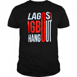 Lagos Igbo Hangout shirt