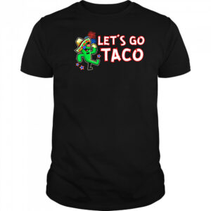 Let’s Go Taco Trump Always Chickens Out Tee shirt