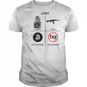LGBT ladies guns bitfluencing tax evasion shirt