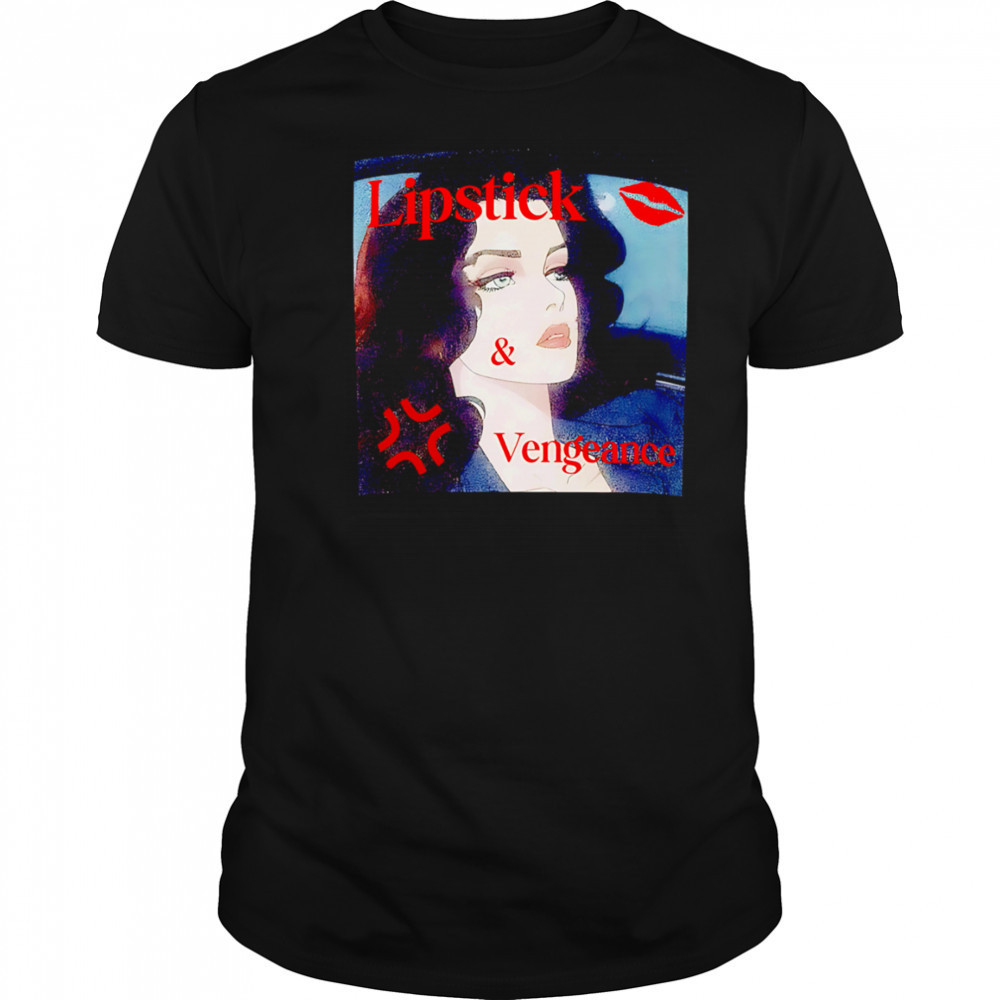 Lipstick & Vengeance picture shirt