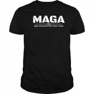 Maga make assassinations great again shirt