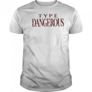Mariah carey type dangerous shirt