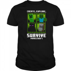 Minecraft Create Explore Survive With Mobs Shirt