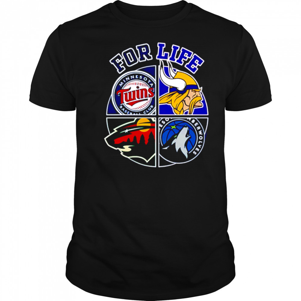 Minnesota vikings twins timberwolves and wild for life shirt