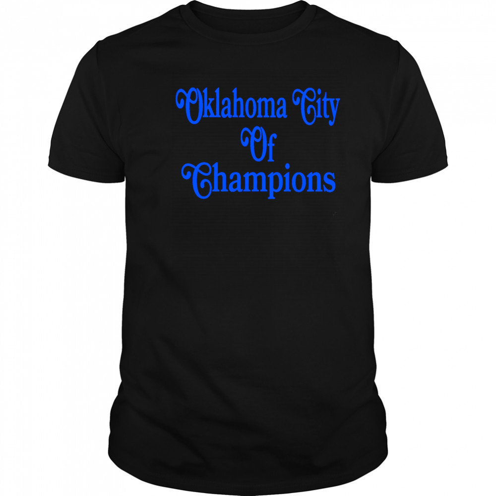 Oklahoma City Of Champions shirt
