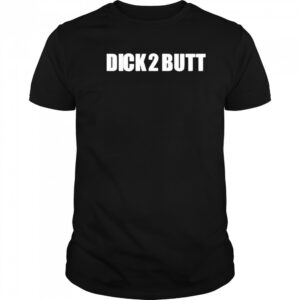Parkercant Dick 2 Butt Shirt
