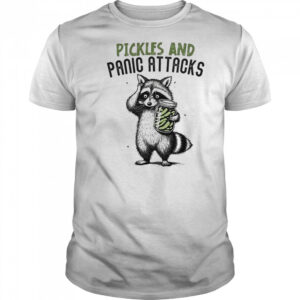 Pickles And Panic Attacks T-shirt