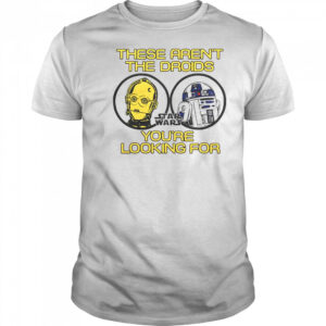 Premium Star Wars These Aren’t The Droids You’re Looking For T-Shirt
