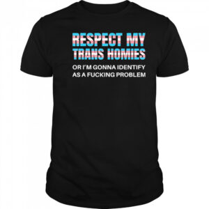 Respect my trans homies gay pride month shirt