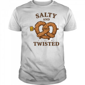 Salty and twisted shirt