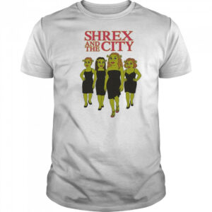 Shrex And The City Shirt
