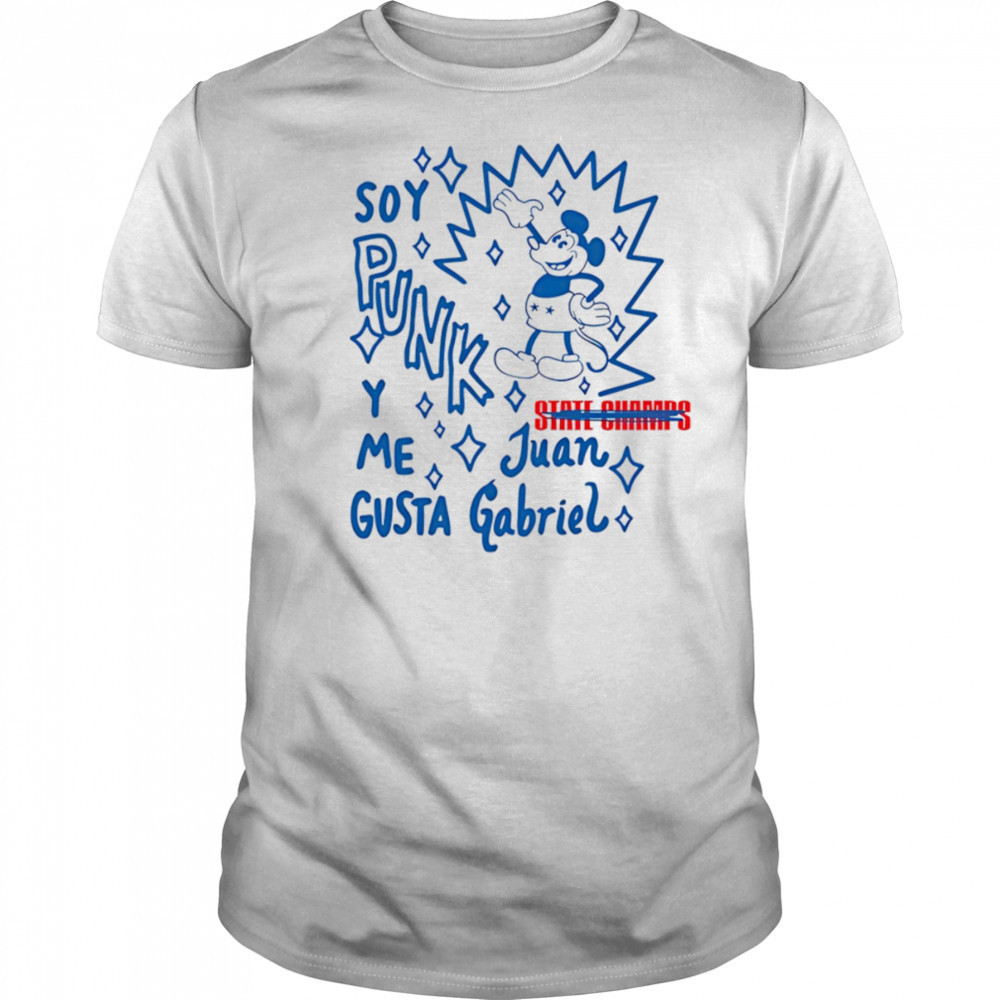 State Champs Soy Punk Y Me Gusta Juan Gabriel shirt