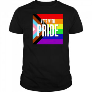 Vote with pride shirt