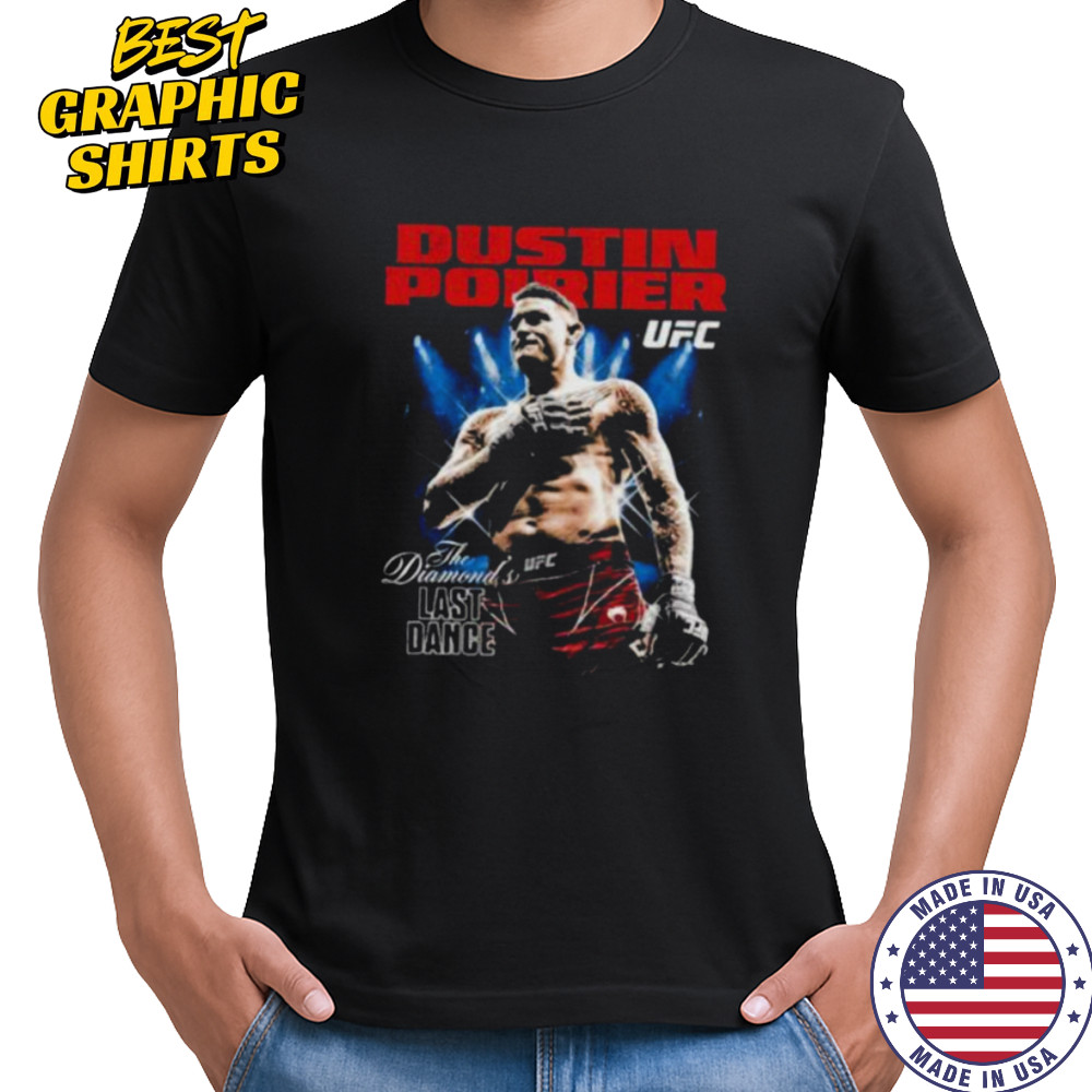 Dustin Poirier The Diamond UFC Champion Last Dance shirt