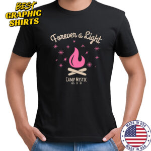 Forever A Light Camp Mystic 2025 T-Shirt