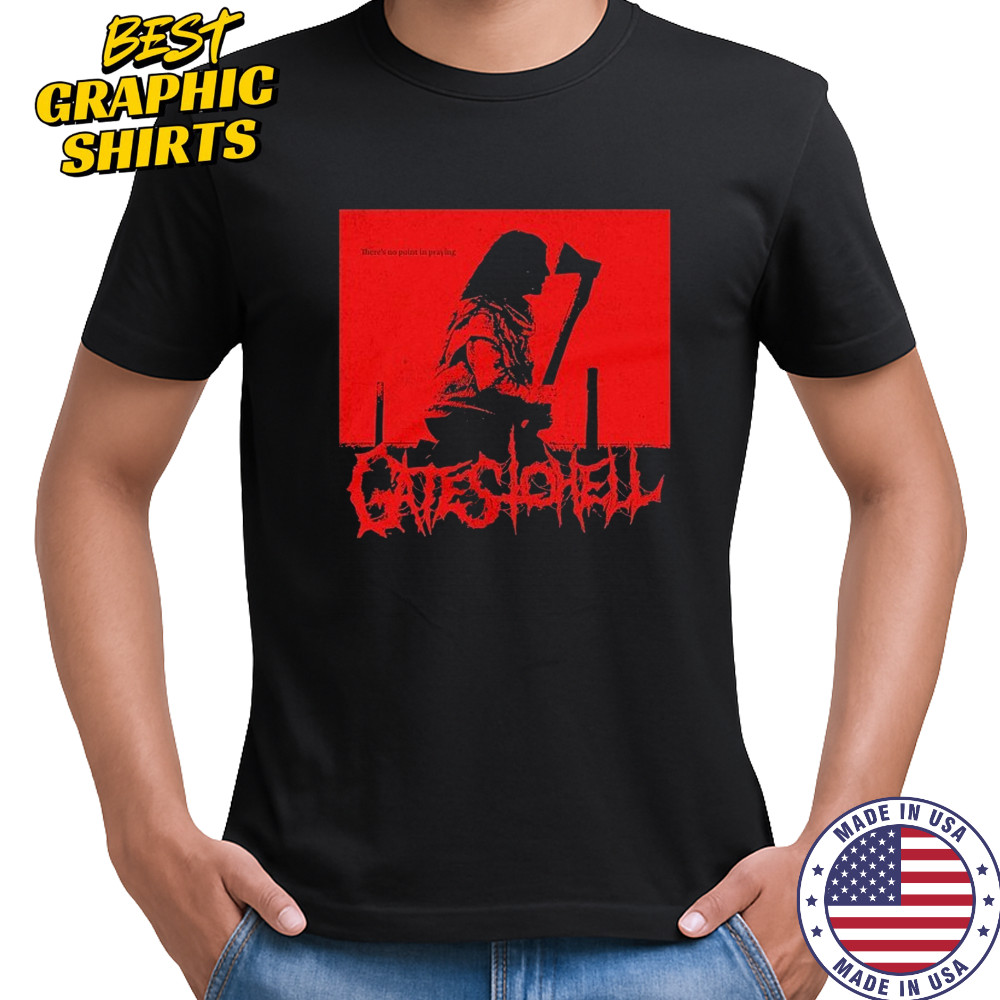 Gates To Hell There’s No Point T-shirt