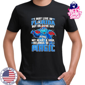 I may live in Florida but on game day my heart and soul belongs to the Orlando Magic shirt