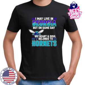 I may live in Georgia but on game day my heart and soul belongs to the Charlotte Hornets shirt