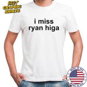 I Miss Ryan Higa T-Shirt