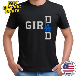 Los Angeles Dodgers LA Girl Dad T-Shirt