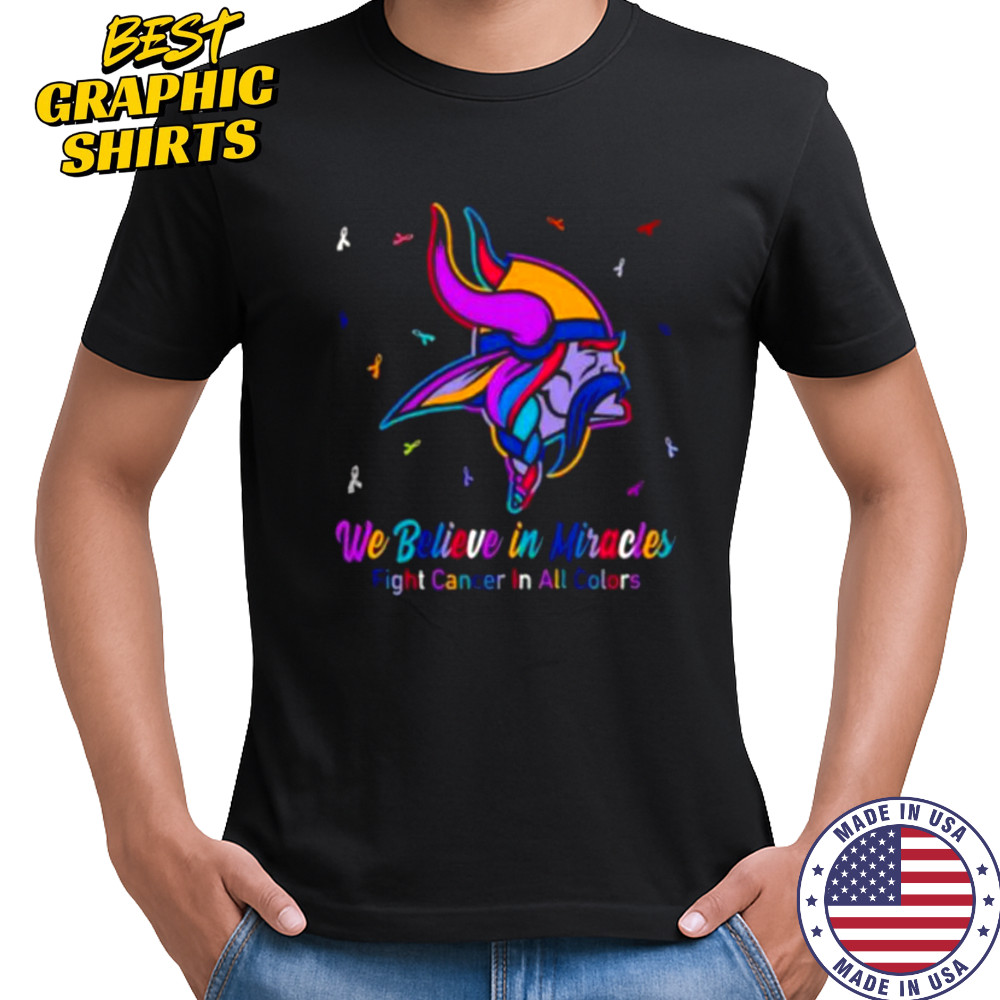 Minnesota Vikings we believe in miracles fight cancer in all colors shirt