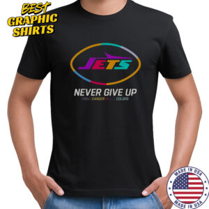 Never Give Up Fight Cancer In All Colors New York Jets T-Shirt