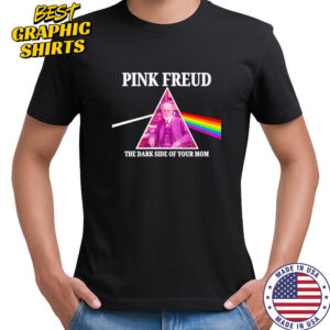 Pink Freud the dark side of your mom shirt