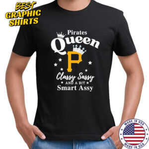 Pittsburgh Pirates Queen Classy Sassy And A Bit Smart Assy logo shirt