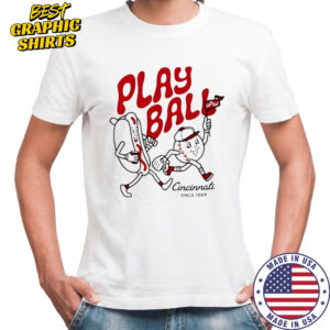 Play Ball Let’s Go Cincinnati since 1869 hotdog shirt