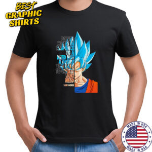 Power comes in response to a need not a desire you have to create that need Son Goku shirt