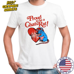 Proud To Be Chat Rat Shirt