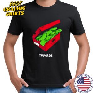Push Trees Trap Or Die Shirt