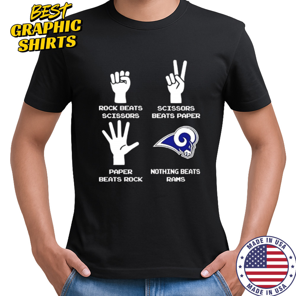 Rock Beats Scissors Paper Beats Rock Scissors Beats Paper Nothing Beats Los Angeles Rams shirt Rock Beats Scissors Paper Beats Rock Scissors Beats Paper Nothing Beats Los Angeles Rams shirt