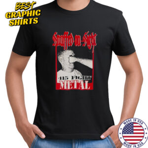 Snuffed On Sight 415 Fight Metal 2025 T-Shirt